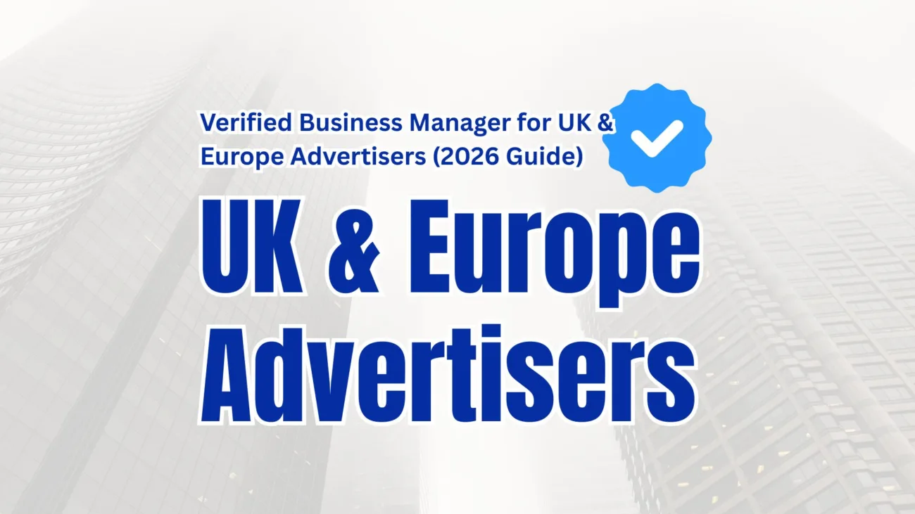 Verified Business Manager for UK & Europe Advertisers
